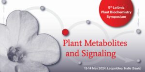 9th Leibniz Plant Biochemistry Symposium 2024, 13-14 May 2024 in Halle (Saale)